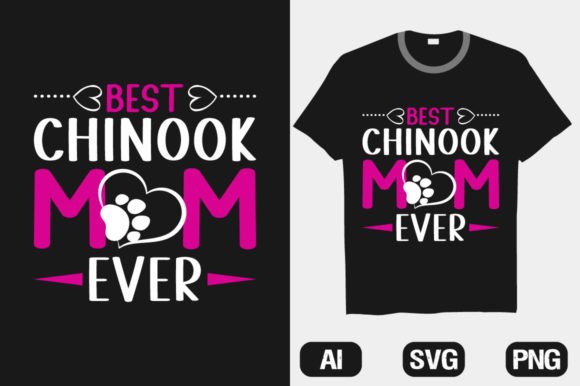 Best Chinook Mom Ever Dog SVG T-Shirt: A Brand Designer’s Take on This Graphic Design Asset