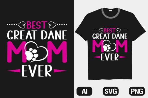 Best Great Dane Mom Ever Dog SVG T-Shirt: A Strong Graphic Design Asset for Branding