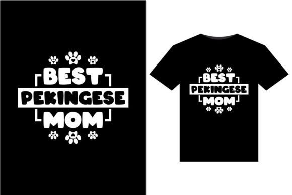Best Pekingese Mom T-Shirt Design Graphics for Handmade Creations
