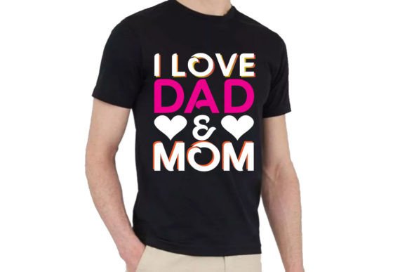 I Love Dad Mom: A Versatile Graphics Asset for T-Shirt Designs