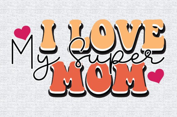 I Love My Super Mom Retro: A Versatile Graphic Design Asset for Print Templates