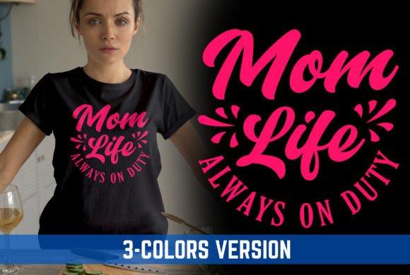 Mom Life Always On Duty V4 Mother’s Day – A Graphic Design Asset Review