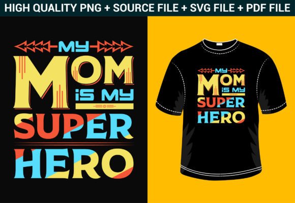 My Mom is My Super Hero T-Shirt Design Review for Digital Sellers