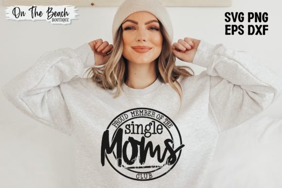 Proud Member of the Single Moms Club SVG: A Versatile Graphic for T-Shirt Designs