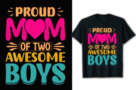 Proud Mom of Two Awesome Boys T-Shirt Design for Handmade Creations